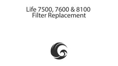 Life 7500, 7600, 8100 Filters Replacement